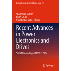 (英文圖書) Recent Advances in Power Electronics and Drives: Select Proceedings of Eprec 2022 平裝版, Springer, 英文