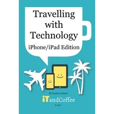 (英文圖書) Travelling with Technology (iPhone and iPad Edition) 平裝版, Blurb, 英文