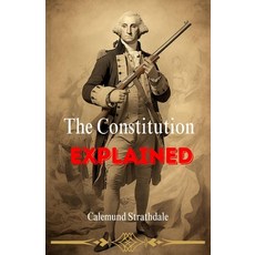 (英文圖書) The Constitution Explained 平裝版, Independently Published, 英文
