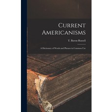 (英文圖書) Current Americanisms: A Dictionary of Words and Phrases in Common Use 精裝版, Legare Street Press, 英文