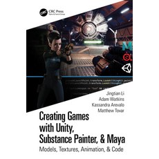Creating Games with Unity Substance Painter & Maya: Models Textures Animation & Code 精裝版, CRC Press, 英文