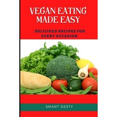 (英文圖書) Vegan Eating Made Easy: Delicious Recipes for Every Occasion 平裝版, Independently Published, 英文