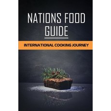 (英文圖書) Nations Food Guide: International Cooking Journey: Delicious Cooking Guide 平裝版, Independently Published, 英文