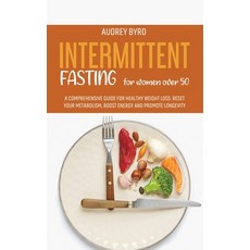 (英文圖書) Intermittent Fasting for Women Over 50: A Comprehensive Guide for Healthy Weight Loss. Reset ... 精裝版, Audrey Byrd, 英文