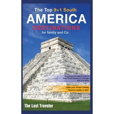 The Top 9+1 South America Destinations for family and Co.: Everything you need to know to travel Sou... 精裝版, Sonia Gianfranceschi, 英文