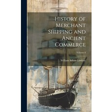 (英文圖書) History of Merchant Shipping and Ancient Commerce; Volume 4 精裝版, Legare Street Press, 英文
