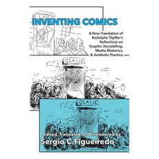 (英文書)Inventing Comics： A New Translation of Rodolphe Töpffer's Reflections on Graphic... 精裝版, Parlor Press, 英文