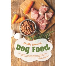(英文圖書) Healthy Homemade Dog Food: This Collection of Dog Food Recipes are Easy to Prepare - Includin... 平裝版, Independently Published, English