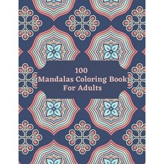 100 Mandalas Coloring Book For Adults: Adult Coloring Book with Fun Easy and Relaxing Coloring Pages 平裝版, Independently Published, 英文
