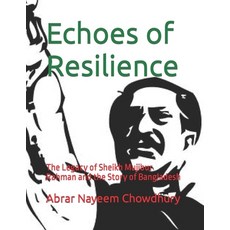 (英文圖書) Echoes of Resilience: The Legacy of Sheikh Mujibur Rahman and the Story of Bangladesh 平裝版, Independently Published, 英文