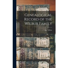 (英文圖書) Genealogical Record of the Wilbur Family 精裝版, Legare Street Press, 英文