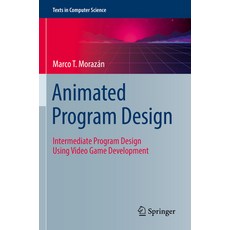 (英文圖書) Animated Program Design: Intermediate Program Design Using Video Game Development 平裝版, Springer, 英文