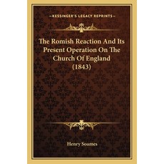 (英文圖書) The Romish Reaction And Its Present Operation On The Church Of England (1843) 平裝版, Kessinger Publishing, English