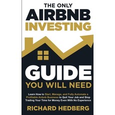 (英文圖書) The Only Airbnb Investing Guide You Will Need: Learn How to Start Manage and Fully Automate... 平裝版, Boundless Beauty Holdings, 英文