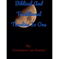 (英文圖書) Biblical and Traditional Timeline In One 平裝版, Christopher Lee Roeters, 英文