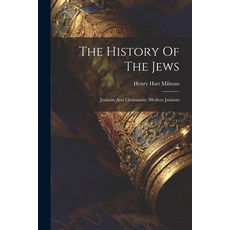 (英文圖書) The History Of The Jews: Judaism And Christianity. Modern Judaism 平裝版, Legare Street Press, 英文