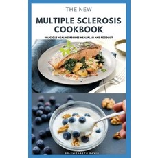 The New Multiple Sclerosis Cookbook: Delicious Recipes For Managing And Preventing MS: Includes Meal... 平裝版, Independently Published, 英文