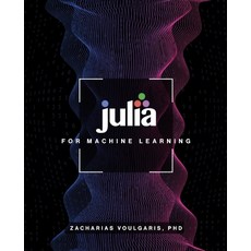 Julia for Machine Learning 平裝版, Technics Publications, 英文