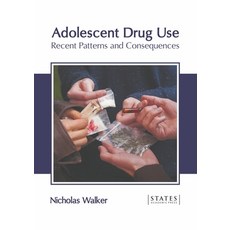 (英文圖書) Adolescent Drug Use: Recent Patterns and Consequences 精裝版, States Academic Press, 英文