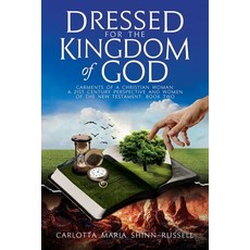 (英文圖書) Dressed for the Kingdom of God 平裝版, Carlotta Maria Shinn-Russell, 英文