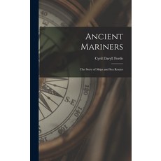 (英文圖書) Ancient Mariners: the Story of Ships and Sea Routes 精裝版, Hassell Street Press, 英文