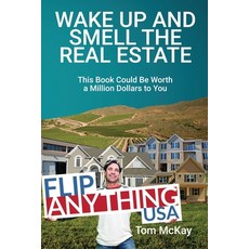 Wake Up and Smell the Real Estate: This Book Could Be Worth a Million Dollars to You 平裝版, Independently Published, 英文