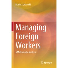 (英文圖書) Managing Foreign Workers: A Multivariate Analysis 平裝版, Springer, 英文