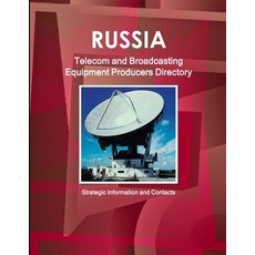 (英文圖書) Russia Telecom and Broadcasting Equipment Producers Directory - Strategic Information and Con... 平裝版, Int'l Business Publications..., 英文