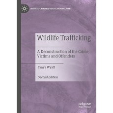 (英文圖書) Wildlife Trafficking: A Deconstruction of the Crime Victims and Offenders 平裝版, Palgrave MacMillan, 英文