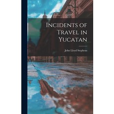 (英文圖書) Incidents of Travel in Yucatan 精裝版, Legare Street Press, 英文