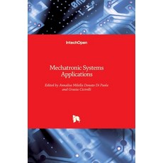 (英文圖書) Mechatronic Systems: Applications 精裝版, Intechopen, 英文