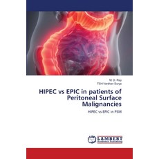 (英文圖書) HIPEC vs EPIC in patients of Peritoneal Surface Malignancies 平裝版, LAP Lambert Academic Publis..., 英文