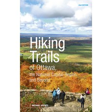 Hiking Trails of Ottawa: The National Capital Region and Beyond 2nd Edition 平裝版, Goose Lane Editions, 英文