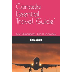 (英文圖書) Canada Essential Travel Guide: Best Destinations Tips & Activities 平裝版, Independently Published, 英文