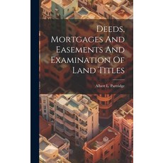 (英文圖書) Deeds Mortgages And Easements And Examination Of Land Titles 精裝版, Legare Street Press, 英文