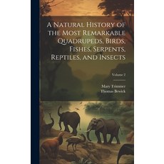 (英文圖書) A Natural History of the Most Remarkable Quadrupeds Birds Fishes Serpents Reptiles and I... 精裝版, Legare Street Press, 英文