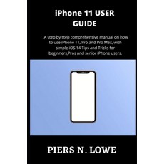 (英文圖書) iPhone 11 USER GUIDE: A step by step comprehensive manual on how to use iPhone 11 Pro and Pr... 平裝版, Independently Published, 英文