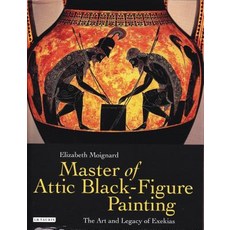 (英文圖書) Master of Attic Black Figure Painting: The Art and Legacy of Exekias 精裝版, I. B. Tauris & Company, 英文
