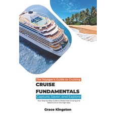 (英文圖書) Cruise Fundamentals: Capture Savor and Explore: Your Step-by-Step Guide to St... 平裝版, Independently Published, 英文