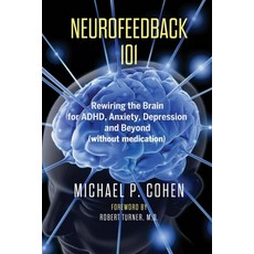 (英文圖書) Neurofeedback 101: Rewiring the Brain for ADHD Anxiety Depression and Beyond (without medic... 平裝版, Center for Brain Training, 英文