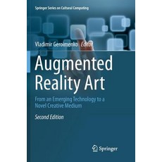 Augmented Reality Art: From an Emerging Technology to a Novel Creative Medium 平裝版, Springer, 英文