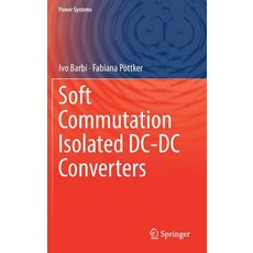 Soft Commutation Isolated DC-DC Converters 精裝版, Springer, 英文