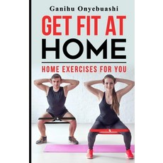 (英文圖書) Get Fit at Home: Home exercises for you 平裝版, Independently Published, 英文