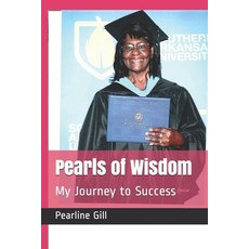 Pearls of Wisdom: My Journey to Success 平裝版, Independently Published, 英文