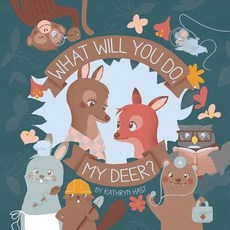 (英文圖書)What Will You Do My Deer? 平裝版, Independently Published, 英文
