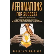 Affirmations for Success: 250 Positive Affirmations for Creating Powerful Daily Habits to Start the ... 精裝版, Bravex Publications, 英文
