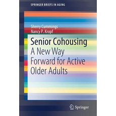 (英文圖書) Senior Cohousing: A New Way Forward for Active Older Adults 平裝版, Springer, 英文