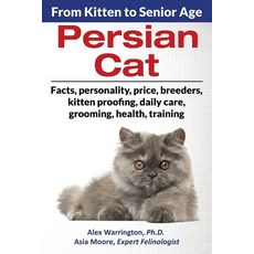 Persian Cat: From Kitten to Senior Age 平裝版, Worldwide Information Publi..., 英文