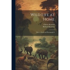 (英文圖書) Wild Life at Home: How to Study and Photograph It 平裝版, Legare Street Press, 英文