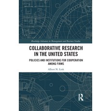 Collaborative Research in the United States: Policies and Institutions for Cooperation Among Firms 平裝版, Routledge, 英文